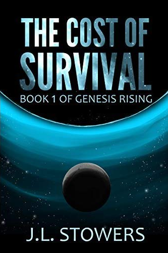 An image of the book cover of The Cost of Survival, a post-apocalyptic colonization novel written by science fiction author J. L. Stowers and book one in the Genesis Rising series. The cover features a small planet orbiting a mysterious darkness emanating a blue aura. The darkness symbolizes the unknown as well as the dark side of human nature as humankind learns what survival really means and how far they will go to achieve it. 