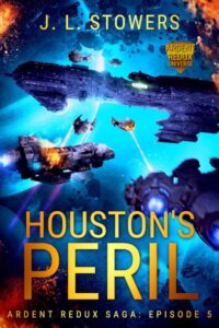 Book cover of Houston's Peril by J. L. Stowers, episode five of the Ardent Redux Saga series. The Osirion races to rescue the embattled Houston, joined by rebel and pirate ships, in a fierce battle across a bright blue expanse of space. Small fighters streak between the larger vessels trailing beams of light, a damaged ship burns along its hull, and fiery debris and tumbling asteroids frame the scene.