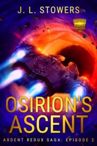 Book cover of Osirion's Ascent by J. L. Stowers, episode two of the Ardent Redux Saga series. A rugged prototype starship built for wormhole travel, its blue-white thrusters blazing, plunges into a swirling wormhole of fiery orange and red light that opens into a dark tunnel. Shards of debris tumble through the surrounding violet and deep blue space.