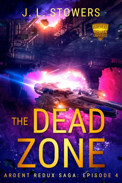 Book cover of The Dead Zone by J. L. Stowers, episode four of the Ardent Redux Saga series. The Osirion, a rugged prototype starship with glowing orange engine lights, is moments from capture as a massive, shadowy Vaerian alien ship looms overhead. A blinding burst of pink and white light floods the space around the Osirion, while drifting debris scatters through deep violet and blue space.
