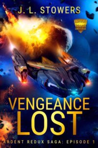 Book cover of Vengeance Lost by J. L. Stowers, episode one of the Ardent Redux Saga series. An angular dark gray warship with red and orange accents banks through a debris-filled asteroid field, its engines glowing. Behind it, a massive fiery explosion erupts from the engine's of the ship, in front of a deep blue expanse of space.